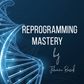 Reprogramming Mastery